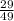 \frac{29}{49}