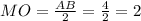 MO= \frac{AB}{2} = \frac{4}{2} =2