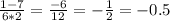 \frac{1-7}{6*2} = \frac{-6}{12} = -\frac{1}{2} = -0.5