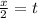 \frac{x}{2} = t