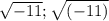 \sqrt{-11}; \sqrt{(-11)}