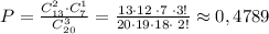 P= \frac{C^2_{13}\cdot C_7^1}{C_{20}^3}= \frac{13\cdot 12\; \cdot 7\; \cdot 3!}{20\cdot 19\cdot 18\cdot \; 2!} \approx 0,4789