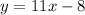 y=11x-8