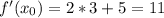 f'(x_0)=2*3+5=11