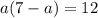 a(7-a)=12