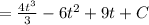 = \frac{4t^3}{3} -6t^2+9t+C