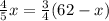 \frac{4}{5}x=\frac{3}{4}(62-x)