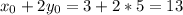 x_0+2y_0=3+2*5=13