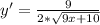 y'= \frac{9}{2* \sqrt{9x+10} }