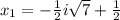 x_{1} = -\frac{1}{2} i \sqrt{7} +\frac{1}{2}