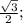 \frac{ \sqrt{3} }{2};