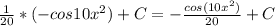 \frac{1}{20}*(-cos 10x^2)+C=-\frac{cos (10x^2)}{20}+C