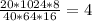 \frac{20*1024*8}{40*64*16} = 4