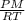 \frac{PM}{RT}