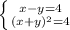 \left \{ {{x-y=4} \atop {(x+y)^{2}=4}} \right.