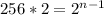 256*2=2^{n-1}