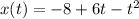 x(t)= -8+6t - t^{2}