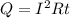 Q = I^{2} Rt