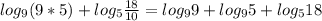 log_{9}(9*5)+ log_{5} \frac{18}{10} = log_{9} 9+log_{9} 5+log_{5} 18