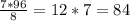 \frac{7*96}{8} = 12*7 = 84