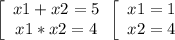 \left[\begin{array}{ccc}x1+x2 = 5 \\ x1*x2=4 \end{array}\left[\begin{array}{ccc}x1=1 \\ x2=4 \end{array}