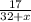 \frac{17}{32+x}