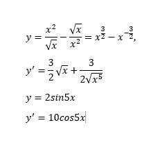 1) y=x^2/корень x - корень x/x^2, найти y' 2) y=2sin5x, найти y'