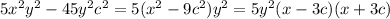 5x^2y^2-45y^2c^2 = 5 (x^2-9 c^2) y^2 = 5y^2(x-3c)(x+3c)