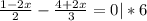 \frac{1-2x}{2} - \frac{4+2x}{3}=0|*6