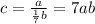 c= \frac{a}{ \frac{1}{7}b } = 7ab