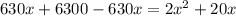 630x+6300-630x=2x^2+20x