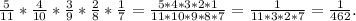 \frac{5}{11} * \frac{4}{10} * \frac{3}{9} * \frac{2}{8} * \frac{1}{7} = \frac{5*4*3*2*1}{11*10*9*8*7} = \frac{1}{11*3*2*7} = \frac{1}{462}.