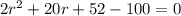 2r^2+20r+52-100=0