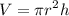 \displaystyle V= \pi r^2h