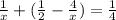 \frac{1}{x}+(\frac{1}{2}-\frac{4}{x})=\frac{1}{4}