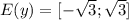 E(y)=[- \sqrt{3} ; \sqrt{3} ]