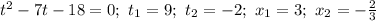 t^2-7t-18=0;\ t_1=9;\ t_2=-2;\ x_1=3;\ x_2=-\frac{2}{3}