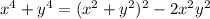 x^4+y^4=(x^2+y^2)^2-2x^2y^2