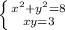 \left\{{{x^2+y^2=8}\atop{xy=3}}\right