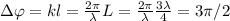 \Delta \varphi = kl = \frac{2\pi}{\lambda}L = \frac{2\pi}{\lambda}\frac{3\lambda}{4} = 3\pi/2