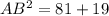 AB^2=81+19