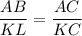 \dfrac{AB}{KL} = \dfrac{AC}{KC}