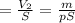 = \frac{V_2}{S} = \frac{m}{pS}