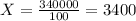 X= \frac{340000}{100} =3400