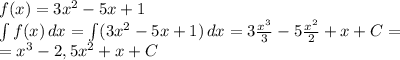 f(x)=3x^2-5x+1 \\&#10; \int f(x) \, dx = \int (3x^2-5x+1) \, dx=3 \frac{x^3}{3} -5 \frac{x^2}{2} +x+C= \\ =x^3-2,5x^2+x+C