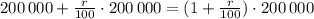 200\, 000+\frac{r}{100}\cdot 200\, 000=(1+\frac{r}{100})\cdot 200\, 000