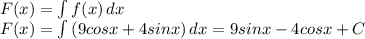 F(x)= \int\limits {f(x)} \, dx \\ F(x)= \int\limits {(9cosx+4sinx)} \, dx=9sinx-4cosx+C