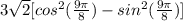 3\sqrt{2}[cos^2(\frac{9\pi}{8})-sin^2(\frac{9\pi}{8})]