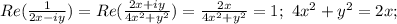 Re(\frac{1}{2x-iy})=Re(\frac{2x+iy}{4x^2+y^2})=\frac{2x}{4x^2+y^2}=1;\ 4x^2+y^2=2x;