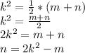 k^{2}= \frac{1}{2}*(m+n) \\ k^{2} = \frac{m+n}{2} &#10; \\ 2k^{2} =m+n \\ n=2 k^{2}-m